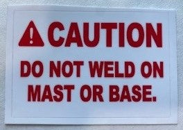 After Market Sumner Decal 778391 Caution Do Not Weld on Mast or Base Decal